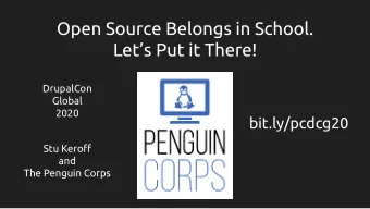 Open Source Belongs in School.  Lets Put it There!  DrupalCon  Global  2020  bit.ly/pcdcg20  Stu