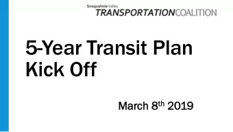 5-Year Transit Plan  Kick Off ch 8 th 201  Mar  March  019  Welcome!  Welcome &amp;