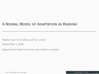 A Neural Model of Adaptation in Reading  Marten van Schijndel and Tal Linzen  November 4, 2018