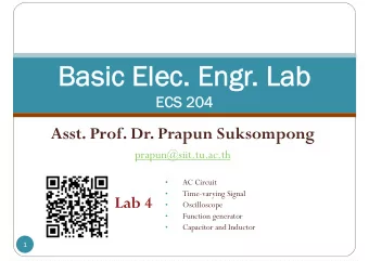 Basic Elec. Engr  Basic Elec. Engr. Lab  . Lab  ECS 204  ECS 204  Asst. Prof. Dr. Prapun Suksompong