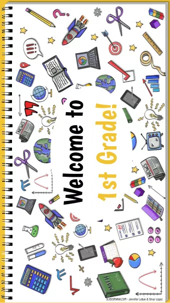 1st Grade!  SLIDESMANIA.COM - Jennifer Leban &amp; Omar Lpez  SLIDESMANIA.COM - Jennifer Leban