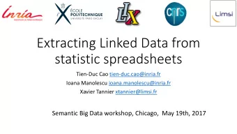 Extracting Linked Data from  statistic spreadsheets  Tien-Duc Cao tien-duc.cao@inria.fr  Ioana