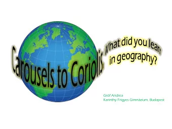 Grf Andrea  Karinthy Frigyes Gimnzium, Budapest  Description of  motions  PHYSICS  GEOGRAPHY