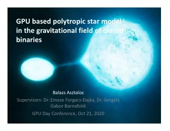 GPU based polytropic star model  in the gravitational field of closed  binaries  Balazs Asztalos