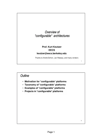 Overview of  Overview of  *configurable*  architectures  *configurable*  architectures  Prof. Kurt