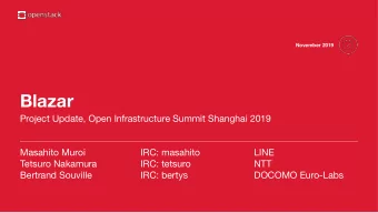 Blazar  Project Update, Open Infrastructure Summit Shanghai 2019  Masahito Muroi  IRC: masahito