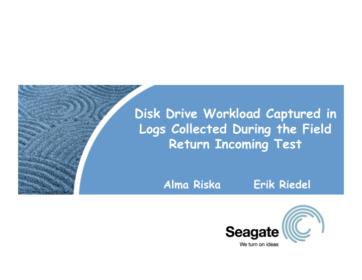 disk drive workload captured in logs collected during the
