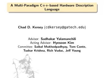 A Multi-Paradigm C++-based Hardware Description  Language Chad D. Kersey ( cdkersey@gatech.edu )
