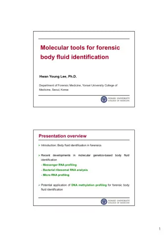 Molecular tools for forensic  body fluid identification  body fluid identification  Hwan Young Lee,
