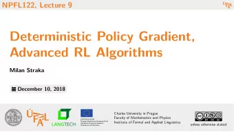 Deterministic Policy Gradient,  Advanced RL Algorithms  Milan Straka  December 10, 2018  Charles