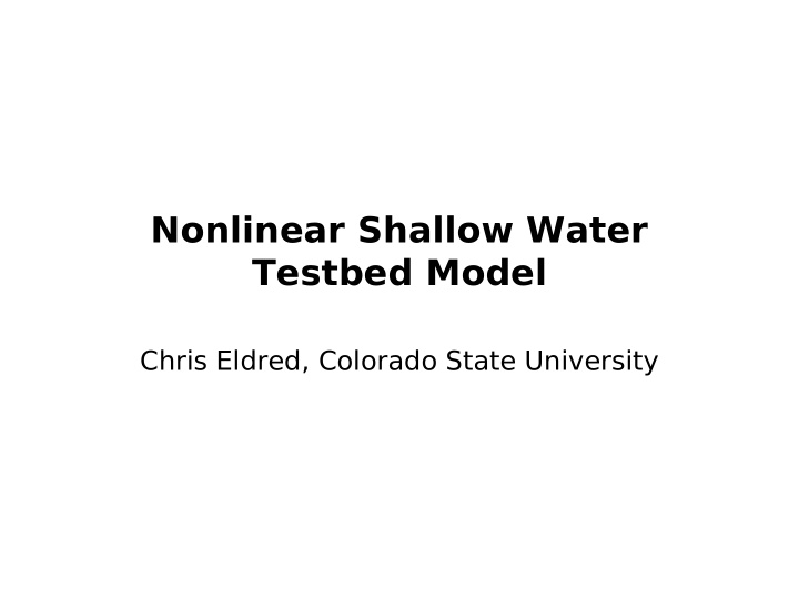 nonlinear shallow water testbed model