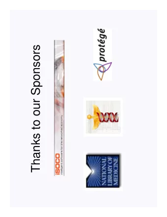 Thanks to our Sponsors  A brief history of Protg   1987 PROTG runs on LISP machines