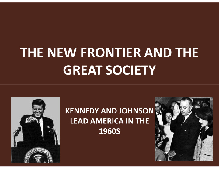 the new frontier and the great society