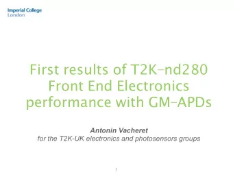 First results of T2K - nd280 Front End Electronics performance with GM - APDs  Antonin Vacheret