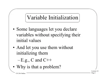 Variable Initialization  Some languages let you declare  variables without specifying their