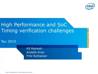 High Performance and SoC  Timing verification challenges  Tau 2015  KS Ramesh  Andalib Khan  Fritz