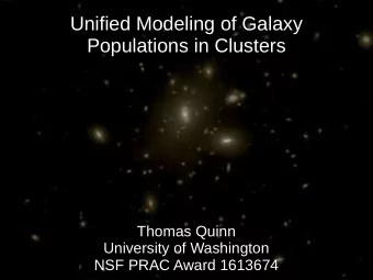 Unified Modeling of Galaxy  Populations in Clusters  Thomas Quinn  University of Washington  NSF
