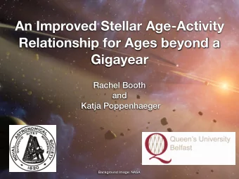 An Improved Stellar Age-Activity  Relationship for Ages beyond a  Gigayear  Rachel Booth  and