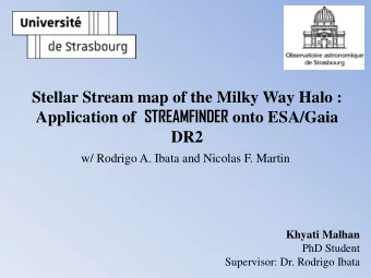 Application of STREAMFINDER onto ESA/Gaia  DR2  w/ Rodrigo A. Ibata and Nicolas F. Martin  Khyati
