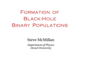 Steve McMillan  Department of Physics  Drexel University