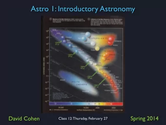 Astro 1: Introductory Astronomy  David Cohen  Spring 2014  Class 12: Thursday, February 27  stellar