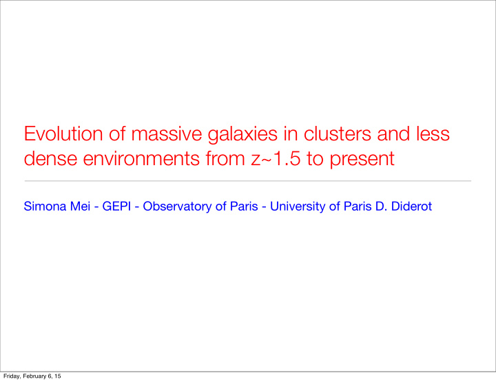 evolution of massive galaxies in clusters and less dense