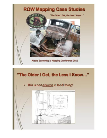 ROW Mapping Case Studies  The Older I Get, the Less I Know  Alaska Surveying &amp; Mapping