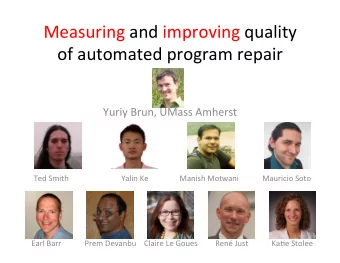 Measuring  and  improving  quality    of  automated  program  repair