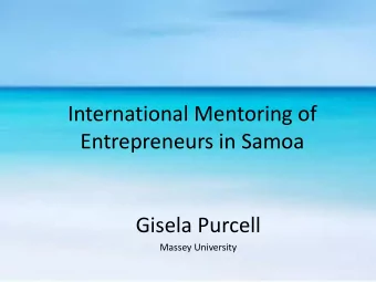 Gisela Purcell  Massey University  Overview  1. Indigenous  Entrepreneurship  2. Entrepreneurial