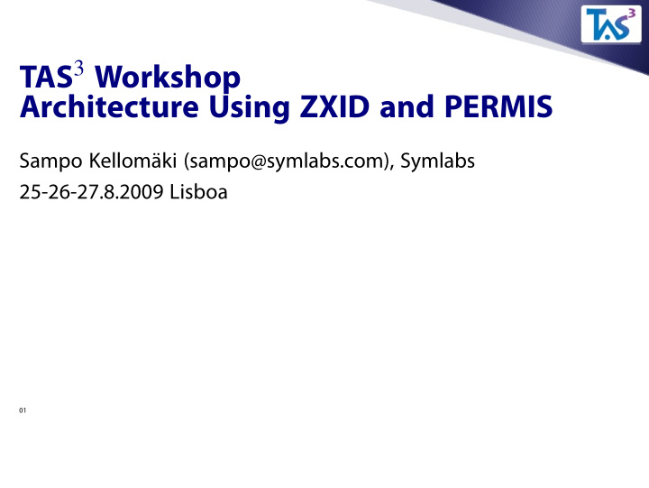 tas 3 workshop architecture using zxid and permis