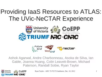 Providing IaaS Resources to ATLAS:  The UVic-NeCTAR Experience  Ashok Agarwal, Andre Charbonneau,