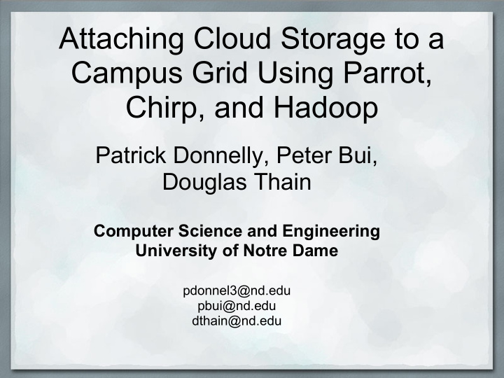 attaching cloud storage to a campus grid using parrot
