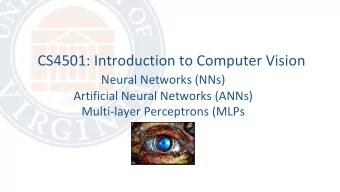 CS4501: Introduction to Computer Vision  Neural Networks (NNs)  Artificial Neural Networks (ANNs)