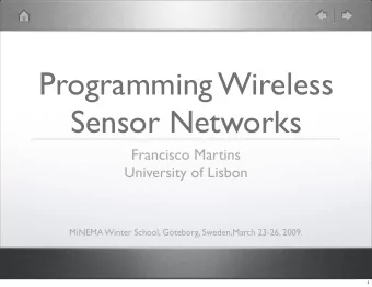 Programming Wireless  Sensor Networks  Francisco Martins  University of Lisbon  MiNEMA Winter