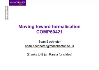 Moving toward formalisation  COMP60421  Sean Bechhofer  sean.bechhofer@manchester.ac.uk