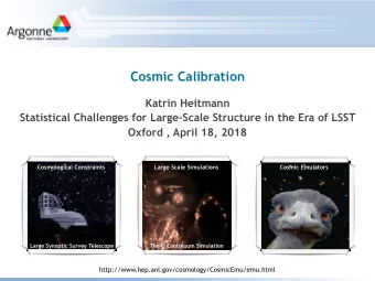 Cosmic Calibration  Katrin Heitmann  Statistical Challenges for Large-Scale Structure in the Era of