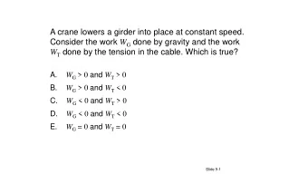 A crane lowers a girder into place at constant speed. Consider the work W G done by gravity and the