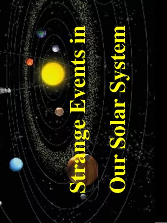 Strange Events in  Our Solar System  The day I saw the Sun rise in the West  When ?  On December