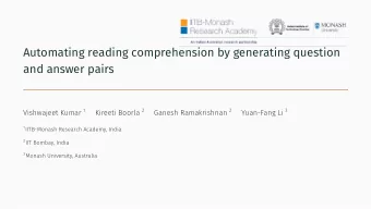 Automating reading comprehension by generating question  and answer pairs Vishwajeet Kumar 1