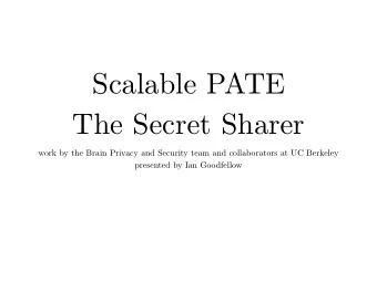 Scalable PATE  The Secret Sharer  work by the Brain Privacy and Security team and collaborators at