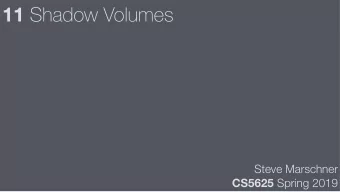 11 Shadow Volumes  Steve Marschner CS5625 Spring 2019  References  F  . Crow, Shadow Algorithms