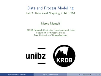 Data and Process Modelling  Lab 3. Relational Mapping in NORMA  Marco Montali  KRDB Research Centre