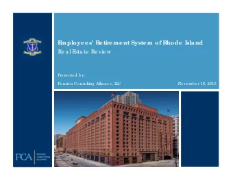 E  mploye e s R  e tir  e me nt Syste m of R  hode  Island  Re a l E  sta te  Re vie w  Pre se