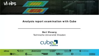 Analysis report exam ination w ith Cube  Bert W esarg  Technische Universitt Dresden  VIRTUAL