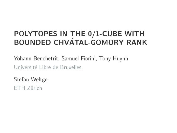 polytopes in the 0 1 cube with bounded chv atal gomory