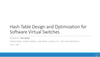 Hash Table Design and Optimization for  Software Virtual Switches  PRESENTER: REN WANG  YIPENG