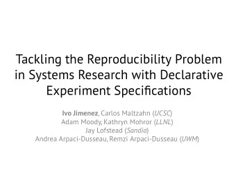 Tackling the Reproducibility Problem  in Systems Research with Declarative  Experiment