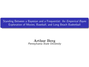 Arthur Berg  Pennsylvania State University  Introduction  Bayes Estimation  Empirical Bayes