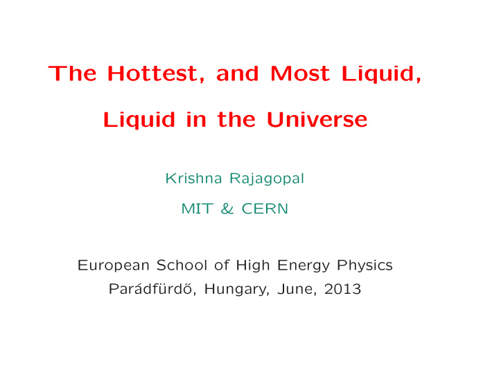 the hottest and most liquid liquid in the universe