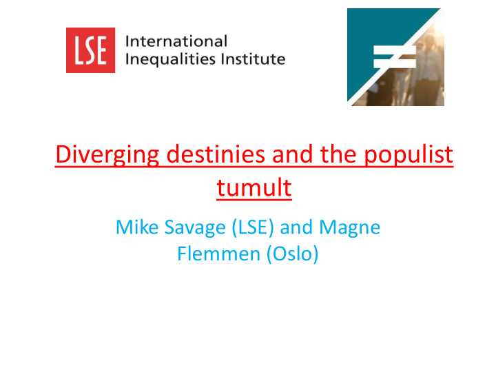 diverging destinies and the populist